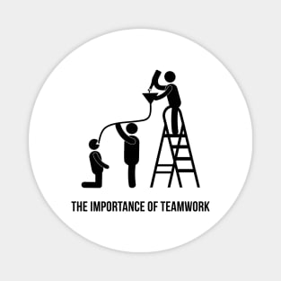 The Importance of Teamwork Magnet